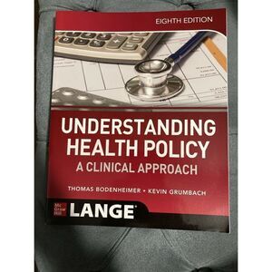 Understanding health policy a clinical approach eighth edition